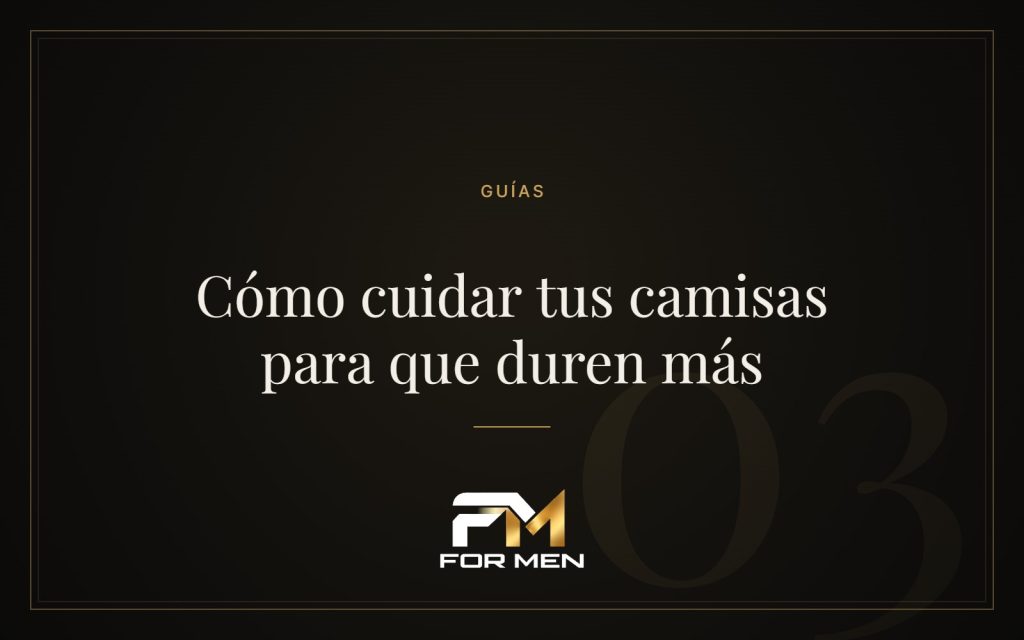 Cómo cuidar tus camisas para que duren más